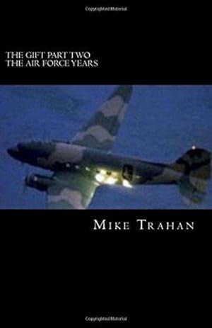 Seller image for The Gift Part Two: The Air Force Years (Signed) for sale by Fleur Fine Books