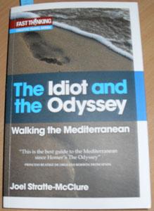 Seller image for Idiot and the Odyssey, The: Walking the Mediterranean for sale by Reading Habit
