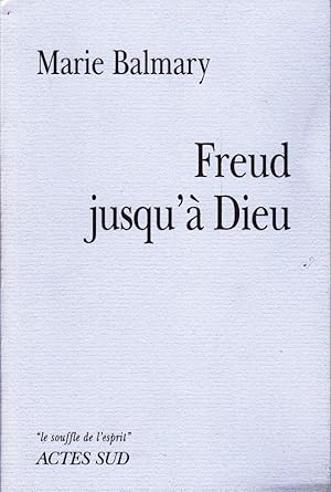 Freud jusqu'à Dieu.