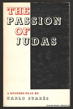 The Passion of Judas: A Mystery Play.