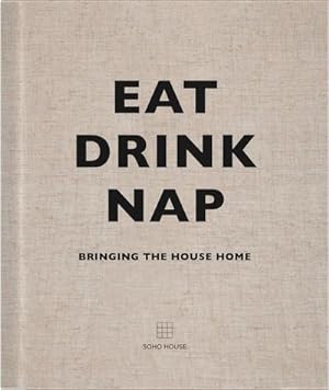 Bild des Verkufers fr Eat, Drink, Nap : Bringing the House Home zum Verkauf von AHA-BUCH GmbH