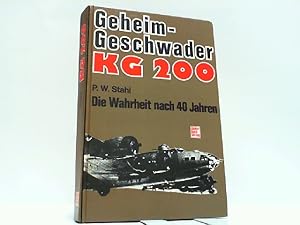 Bild des Verkufers fr Geheimgeschwader KG 200. Die Wahrheit nach ber 30 Jahren. zum Verkauf von Antiquariat Ehbrecht - Preis inkl. MwSt.