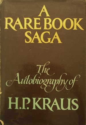 Bild des Verkufers fr A Rare Book Saga. The Autobiography Of H.P. Kraus. zum Verkauf von Banfield House Booksellers
