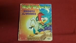 Seller image for WOODY WOODPECKER SHOOTS THE WORKS for sale by Betty Mittendorf /Tiffany Power BKSLINEN