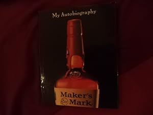 Imagen del vendedor de My Autobiography. Maker's Mark Whiskey. a la venta por BookMine