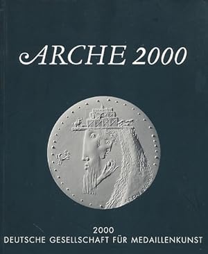 Die Kunstmedaille in Deutschland Band 11: Arche 2000. Deutsche Gesellschaft für Medaillenkunst in...