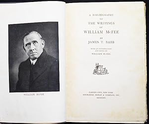 A Bibliography of the Writings of William McFee by James T. Babb; With an Introduction and Notes ...