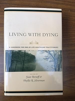 Imagen del vendedor de Living with Dying A Handbook for End-Of-Life Healthcare Practitioners a la venta por Halper's Books