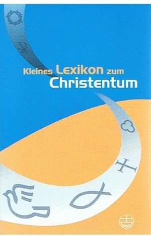 Kleines Lexikon zum Christentum