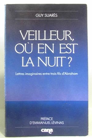 Bild des Verkufers fr Veilleur o en est la nuit?: Lettres imaginaires entre trois fils d'Abraham zum Verkauf von crealivres