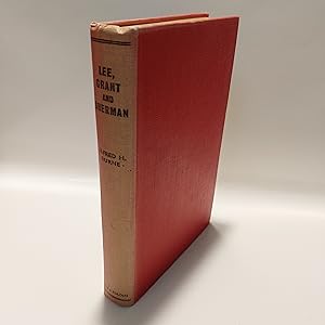 Immagine del venditore per LEE, GRANT AND SHERMAN: A STUDY IN LEADERSHIP IN THE 1864-65 CAMPAIGN. venduto da Cambridge Rare Books