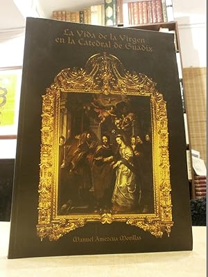 Imagen del vendedor de LA VIDA DE LA VIRGEN EN LA CATEDRAL DE GUADIX. a la venta por LLIBRERIA KEPOS-CANUDA