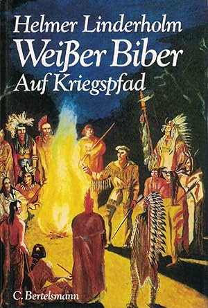 Weisser Biber. Auf Kriegspfad.