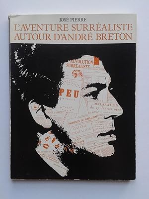 L' Aventure Surréaliste autour d' André BRETON