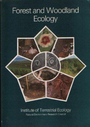 Forest and Woodland Ecology: An Account of Research Being Done in ITE