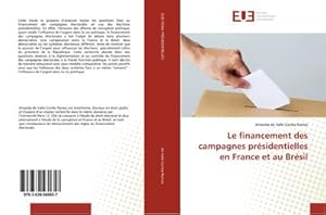 Immagine del venditore per Le financement des campagnes prsidentielles en France et au Brsil venduto da AHA-BUCH GmbH