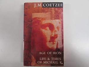 Seller image for Age of Iron - Life & Times of Michael K. for sale by Goldstone Rare Books