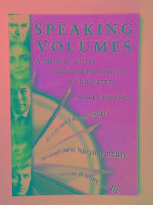 Immagine del venditore per Speaking volumes: a history of the Cheltenham Festival of Literature venduto da Cotswold Internet Books