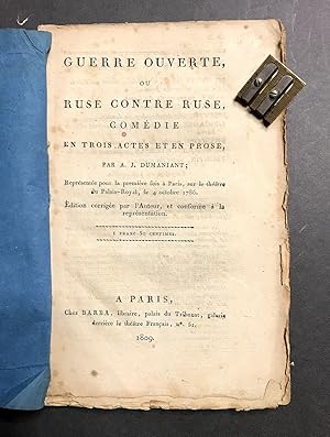 La Guerre ouverte, ou ruse contre ruse, comédie en trois actes et en prose. Edition corrigée par ...