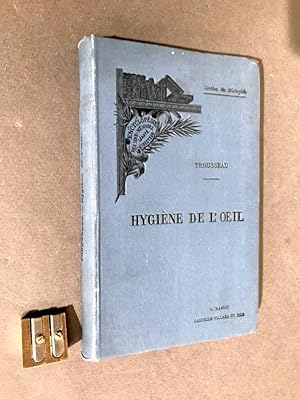 Ophtalmologie. Hygiène de l'oeil.