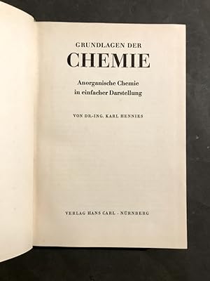 Grundlagen der Chemie. Anorganische Chemie in einfacher Darstellung.
