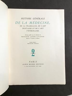 Histoire générale de la médecine, de la pharmacie, de l'art dentaire et de l'art vétérinaire. sou...