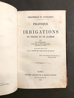Imagen del vendedor de Pratique des irrigations en France et en Algrie. a la venta por Librairie Devaux