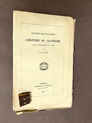 Quelques mots de réponse à l'Histoire du Calvinisme dans le département de l'Yonne.