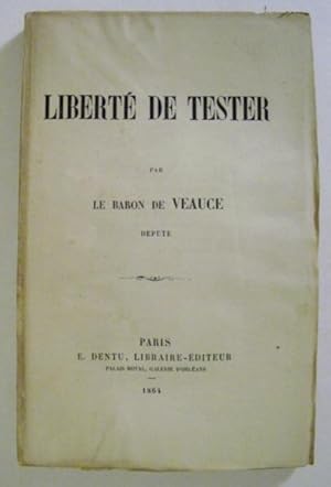 Liberté de tester. Discours prononcé. dans la discussion de l'adresse, séance du 29 janvier 1864.