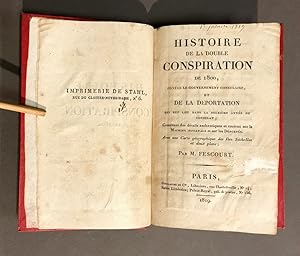 Histoire de la double conspiration de 1800,. Contre le gouvernement consulaire, et de la déportat...