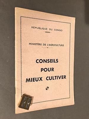 République du Congo. Ministère de l'Agriculture. Conseils pour mieux cultiver.
