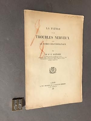 La fièvre et les troubles nerveux dans le typhus exanthématique.