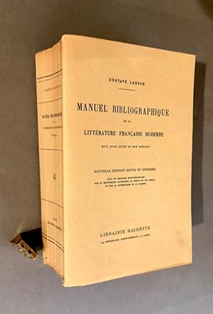 Manuel bibliographique de la littérature française moderne. XVI°, XVII°, XVIII° et XIX° siècles. ...