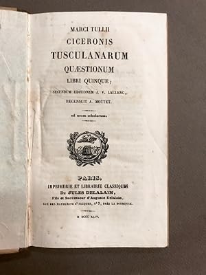 Tusculanarum quaestionum libri quinque ; secundum editionem . ad usum scholarum.