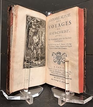 Histoire suivie des voyages de Jésus-Christ,. Avec des Remarques pour en faciliter l'intelligence.