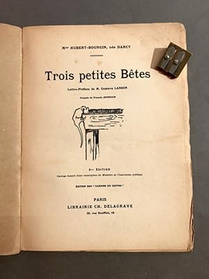 Imagen del vendedor de Trois petites btes. Lettre-prface de M. Gustave Lanson. Croquis de Francis Jourdain. a la venta por Librairie Devaux