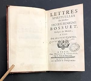 Lettres spirituelles de Messire Jacques-Bénigne Bossuet. à une de ses pénitentes.