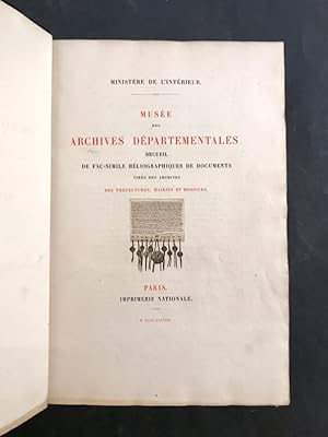 Ministère de l'Intérieur. Musée des Archives Départementales. Recueil de fac-simile héliographiqu...