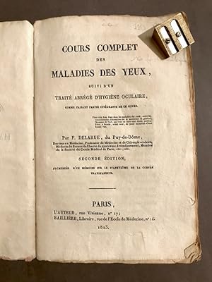 Cours complet des maladies des yeux,. Suivi d'un traité abrégé d'hygiène oculaire. Seconde édition.