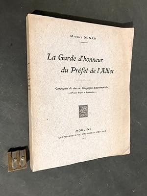 La Garde d'honneur du Préfet de l'Allier. Compagnie de réserve, Compagnie départementale (Premier...