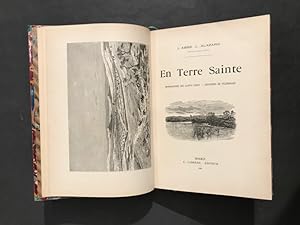 En Terre Sainte. Monographie des Saints Lieux - Souvenirs de pèlerinage.