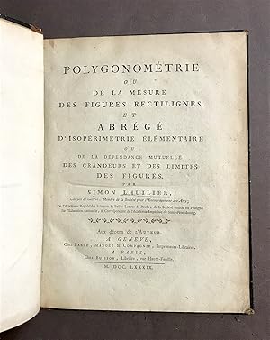 Polygonométrie ou de la mesure des figures rectilignes. Et Abrégé d'isopérimétrie élémentaire ou ...