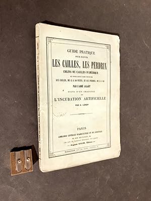 Guide pratique pour élever les cailles, les perdrix, colins ou cailles d'Amérique, et pour leur f...