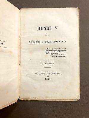Henri V et la monarchie traditionnelle. 2° édition.