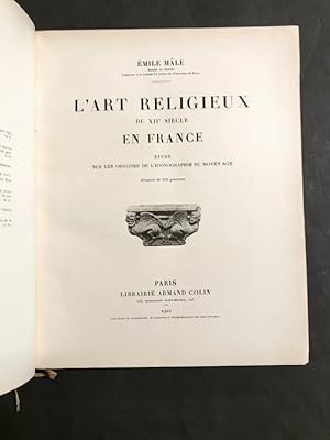 L'art religieux du XII° siècle en France. Etude sur les origines de l'iconographie du Moyen Âge.