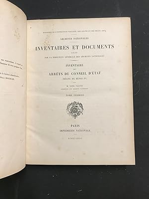 Archives Nationales. Inventaires des arrêts du Conseil d'État (règne de Henri IV). Tome premier [...