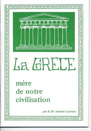 La Grèce mère de notre civilisation.