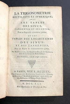 La trigonométrie rectiligne et spherique, avec les tables des sinus, tangentes et secantes, Pour ...