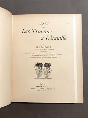 L'art dans les Travaux à l'Aiguille. Ouvrage orné de trente-neuf dessins inédits. et d'un album d...