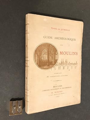 Guide archéologique dans Moulins, accompagné de nombreuses planches.